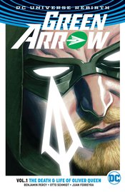 GREEN ARROW TP VOL 01 DEATH & LIFE OF OLIVER QUEEN (REBIRTH)