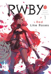 RWBY OFFICIAL MANGA ANTHOLOGY GN VOL 01 RED LIKE ROSES (JAN1